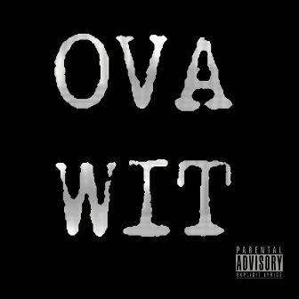 Ova Wit (feat. Nawfside & Mr. Knuckles) by 3BN