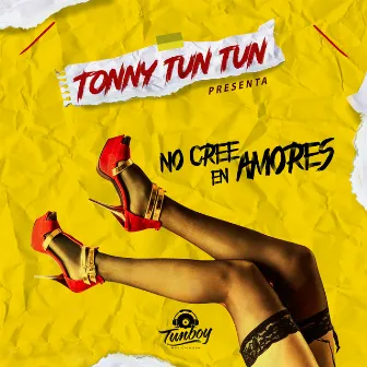 No Cree en Amores by Tonny Tun Tun