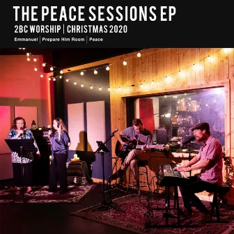 The Peace Sessions by 2bc Worship