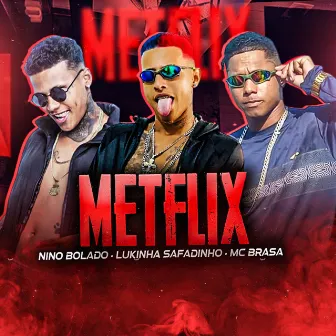 Metflix by Lukinha Safadinho