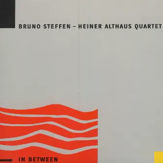 In Between by Bruno Steffen - Heiner Althaus Quartet