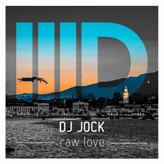 Raw Love by DJ Jock