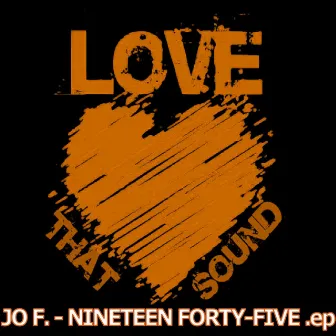 Nineteen Forty-Five - EP by Jo F.