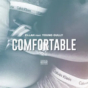 Comfortable (feat. Young Gully) - Single by Ellah