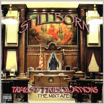 Trials and Tribulations (The Mixtape) by Stillborn