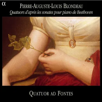 Blondeau: Quatuors d'après les sonates pour piano de Beethoven by Pierre-Auguste-Louis Blondeau