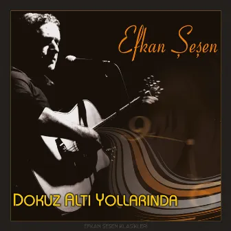 Dokuz Altı Yollarında by Efkan Şeşen