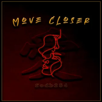 Move Closer by F.O.D.B_254