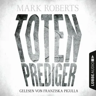 Totenprediger by Mark Roberts