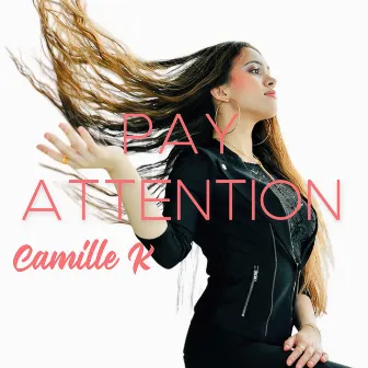 Pay Attention by Camille K