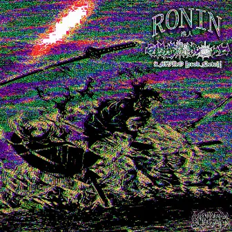 Ronin by 6th$ithlord