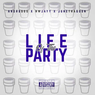 Life of the Party by ANDRS SOG