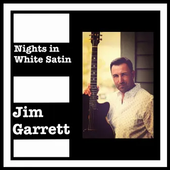 Nights in White Satin by Jim Garrett