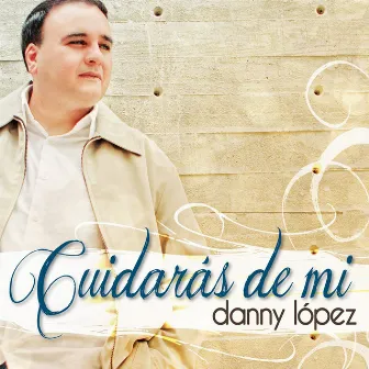 Cuidaras de Mi by Danny López