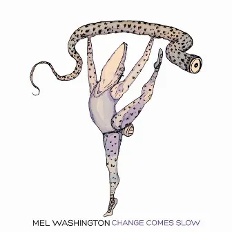 Change Comes Slow by Mel Washington