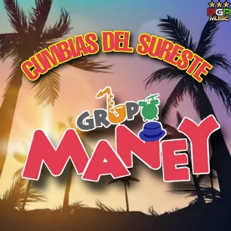 Cumbias del Sureste by Grupo Maney