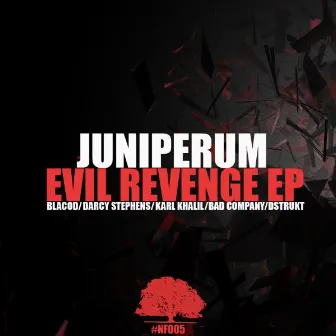 Evil Revenge Ep by Juniperum