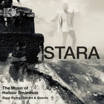 Stara: The Music of Halldór Smárason by Halldór Smárason