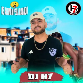 Os Alemão Pega Babado by DJ H7