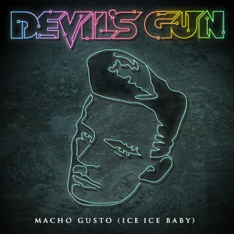 Macho Gusto (Ice Ice Baby) by Devil's Gun