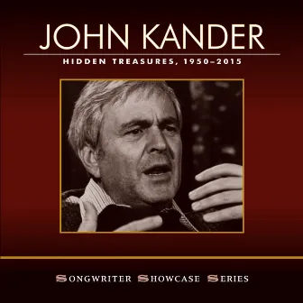 John Kander: Hidden Treasures, 1950-2015 by John Kander