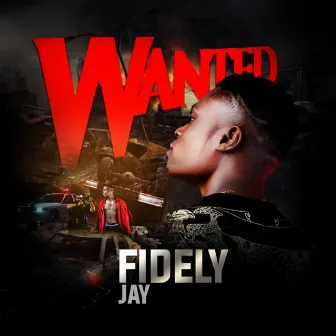 Wanted by Fidely Jay