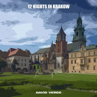 12 Nights in Krakow by David Verde