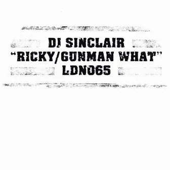 Ricky/Gunman What by DJ Sinclair