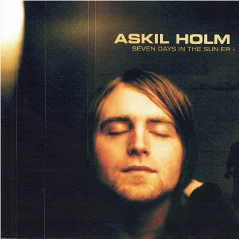 Seven Days in the Sun EP by Askil Holm