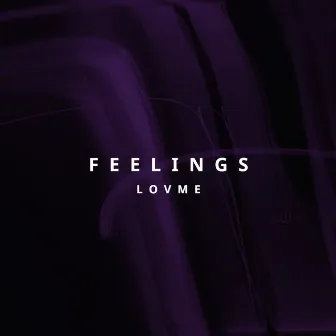 Feelings by Lovme