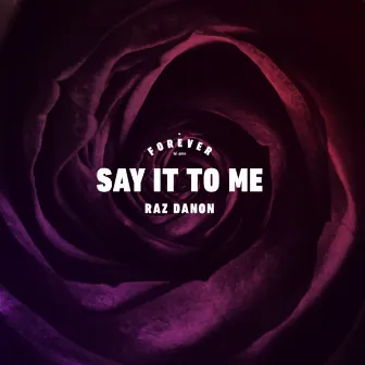 Say It To Me by Raz Danon