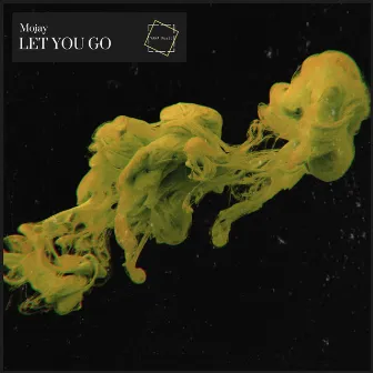 Let You Go by Mojay