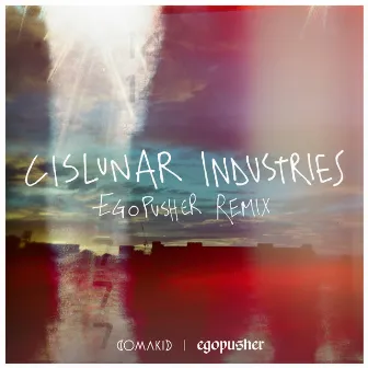 Cislunar Industries (Egopusher Remix) by Comakid