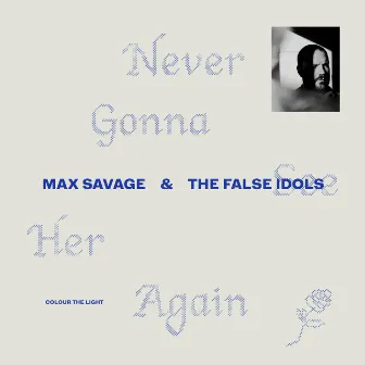 Never Gonna See Her Again by Max Savage