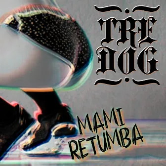 Mami Retumba by Tredog