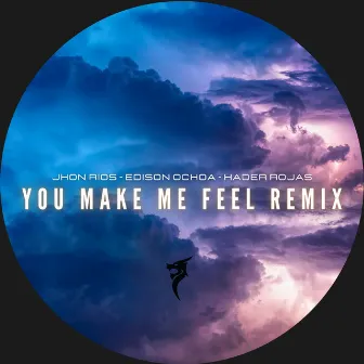 You Make Me Feel Remix by Jhon Rios