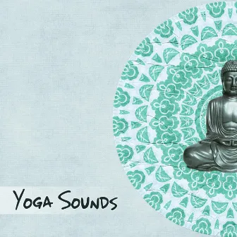 Yoga Sounds – Relaxing Sounds, Sounds of Nature, Yoga Music, Calm Background Music, Reduce Stress, Positive Attitude by Yoga Journey Music Zone