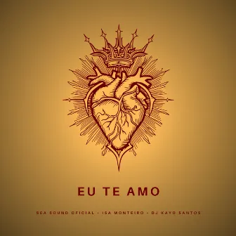 Eu Te Amo by Sea Sound Oficial