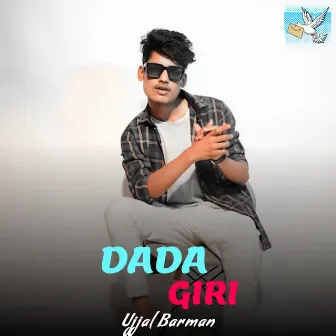 DADA GIRI by Ujjal Barman