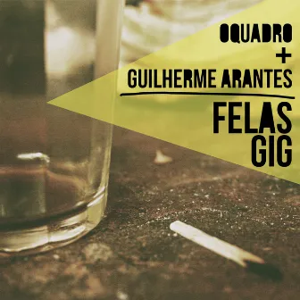 Felas Gig by OQuadro