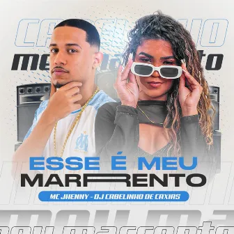 Esse É Meu Marrento by Dj Cabelinho de Caxias