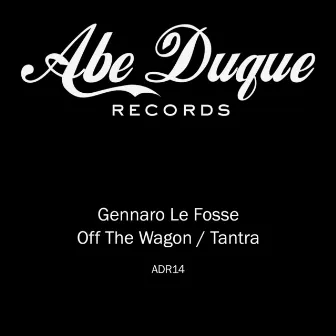 Off The Wagon / Tantra by Gennaro Le Fosse