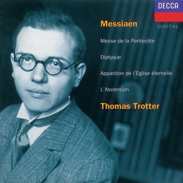 Messiaen: L'Ascension; Diptyque; Apparition de l'Eglise éternelle