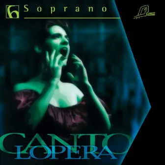 Cantolopera: Soprano Arias, Vol. 6 by Patrizia Zanardi