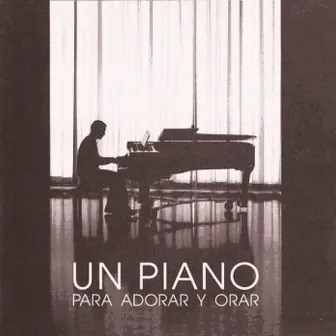 Un Piano Para Adorar Y Orar by Vino Nuevo