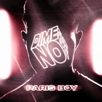 Dime Que No by Paris Boy