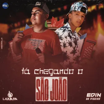 Tá Chegando o São João by O Lajuara