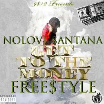 Get to the Money Freestyle by NoLove Santana