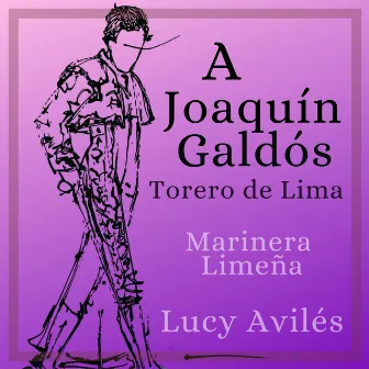 A Joaquín Galdós - Torero de Lima (Marinera Limeña) by Lucy Avilés