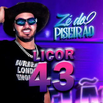 Licor 43 by Zé do Piseirão